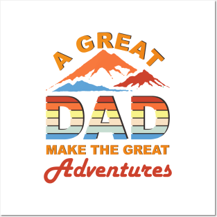 a great dad make the great adventures Posters and Art